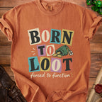 Orange t-shirt with "BORN TO LOOT forced to function" text and treasure bag graphic.