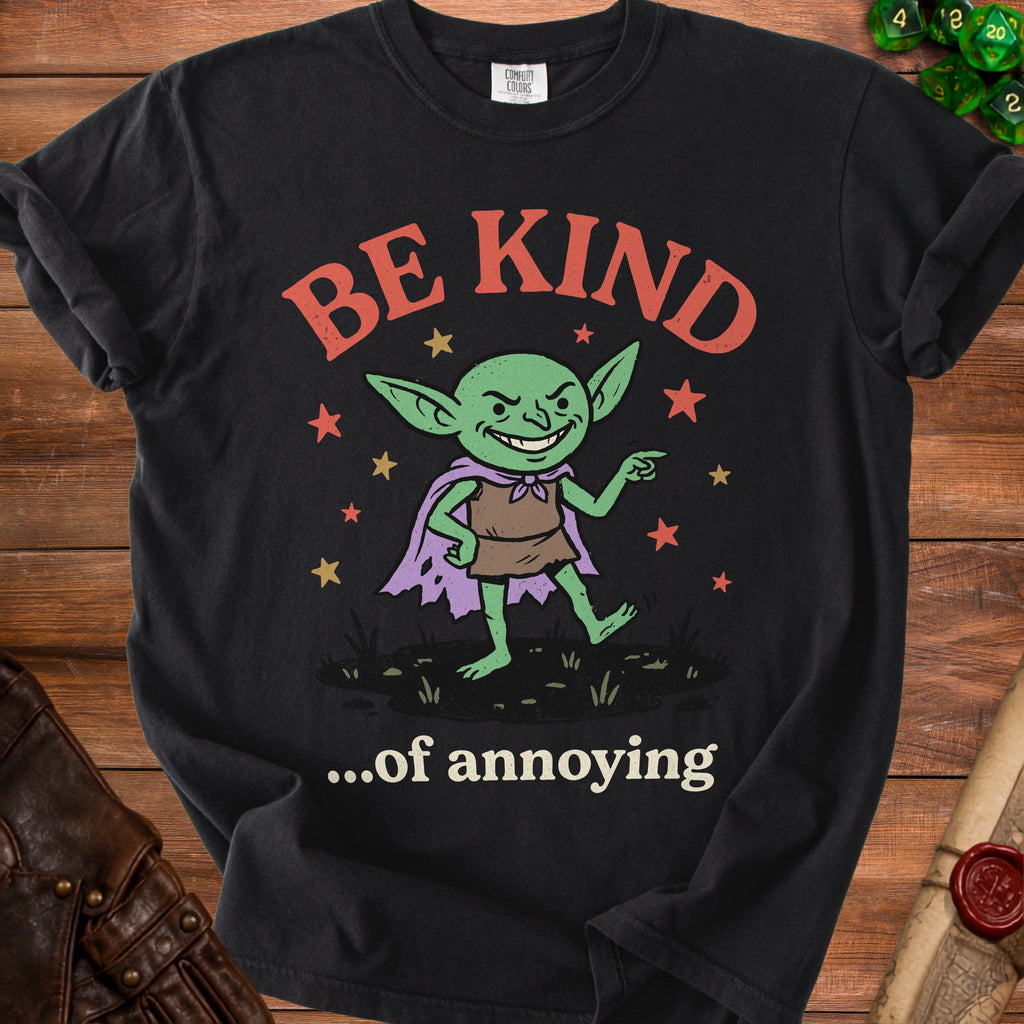 Black t-shirt with a green goblin character and text "BE KIND ...of annoying".