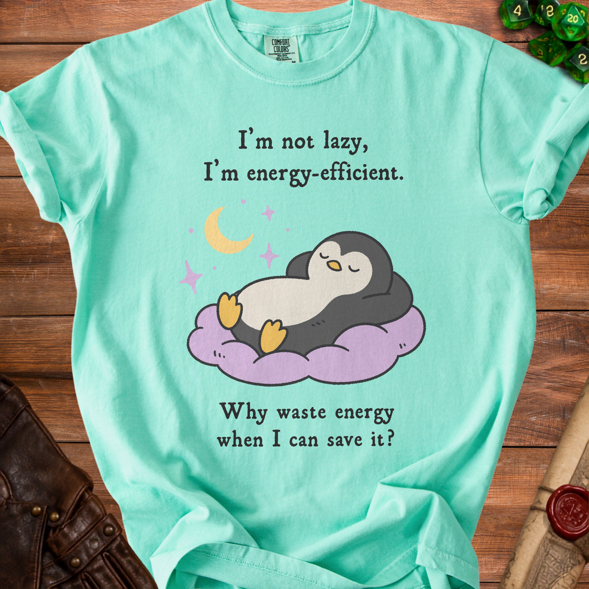 Aqua t-shirt with penguin on cloud: "I'm not lazy, I'm energy-efficient. Why waste energy when I can save it?"