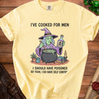 Yellow t-shirt with cartoon witch and text: "I've cooked for men. I should have poisoned. So yeah, I do have self control."