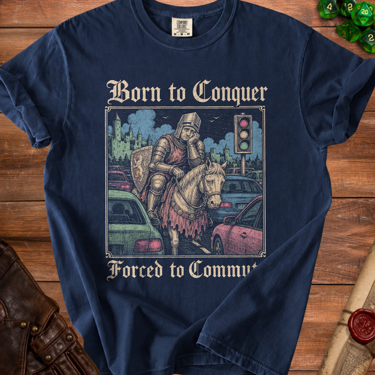 Knight on horse stuck in traffic with text "Born to Conquer, Forced to Commute".