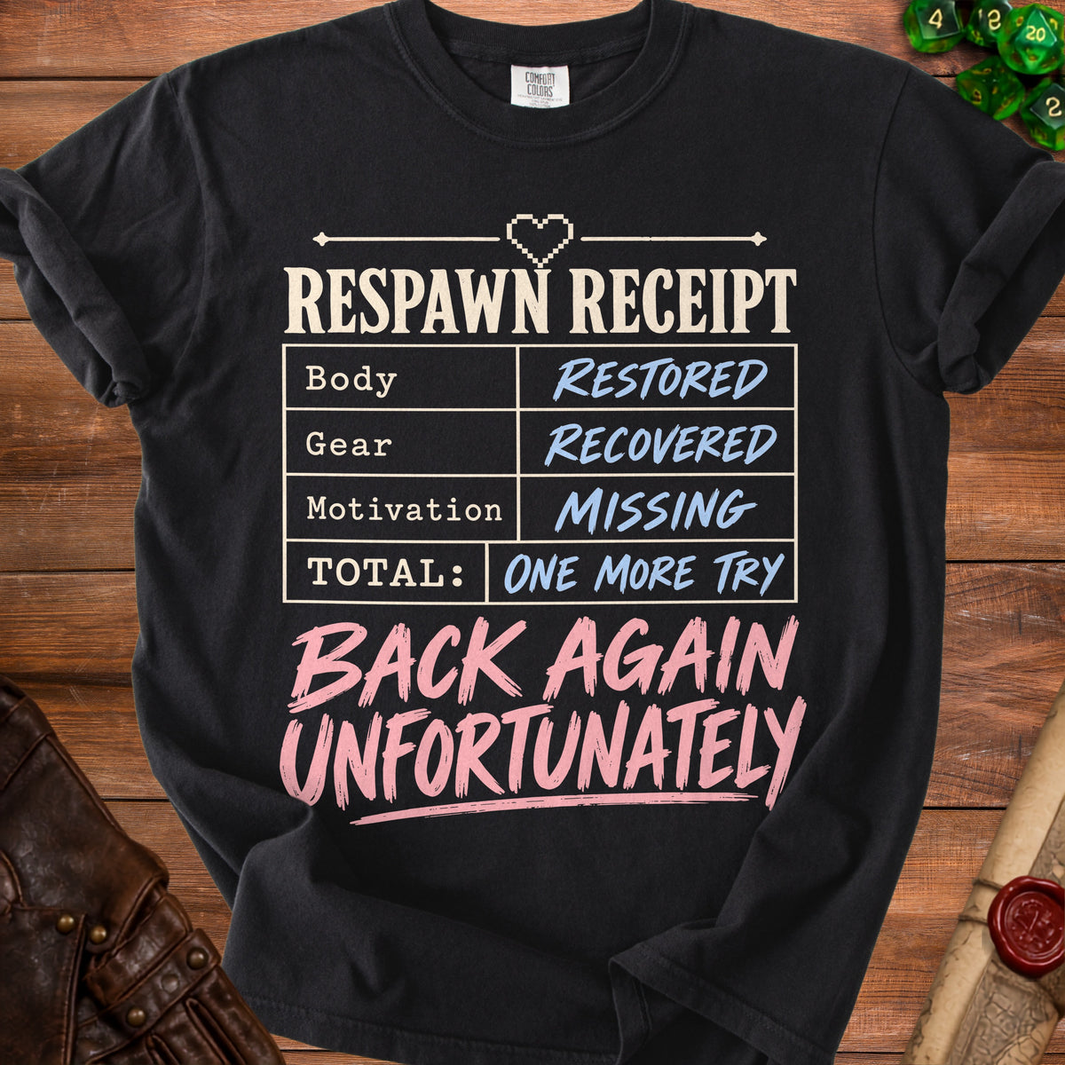 Black t-shirt with "RESPAWN RECEIPT" text and "Back Again Unfortunately" graphic.