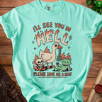 Teal t-shirt with graphic text "I'LL SEE YOU IN HELL PLEASE SAVE ME A SEAT".
