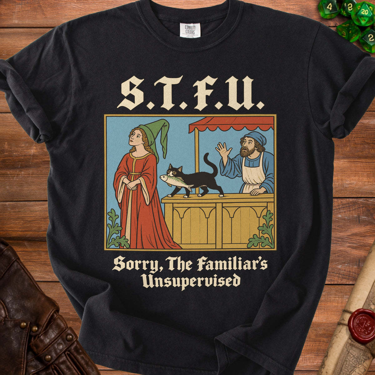 Black t-shirt with "S.T.F.U. Sorry, The Familiar's Unsupervised" graphic.