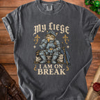 Gray t-shirt with knight cat graphic eating cheese, text "My Liege I Am On Break".