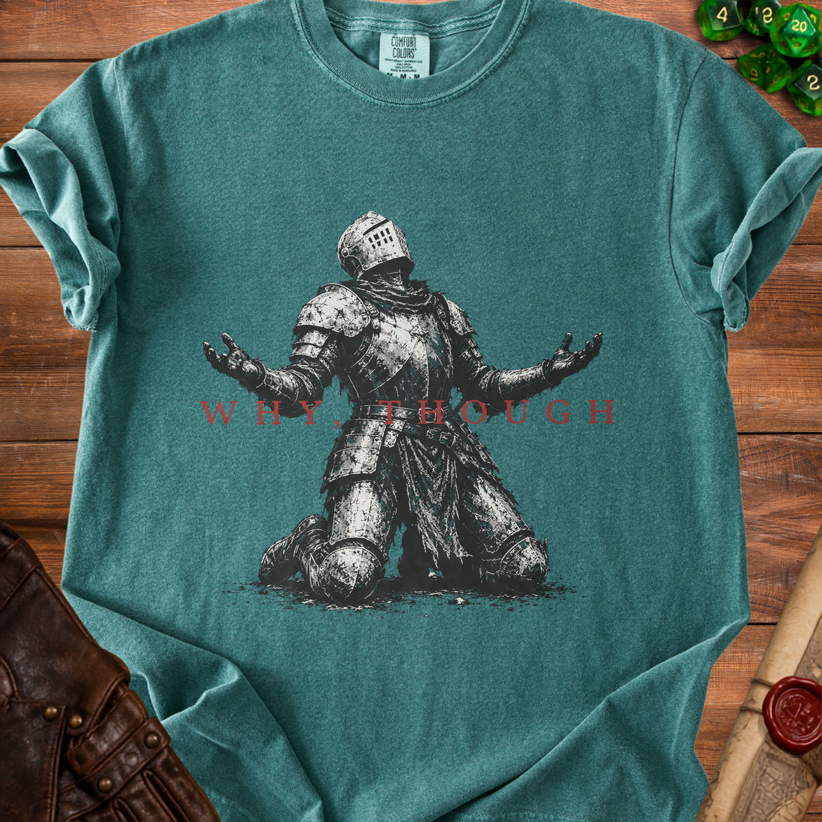 T-shirt with a kneeling knight graphic and red text "WHY, THOUGH".