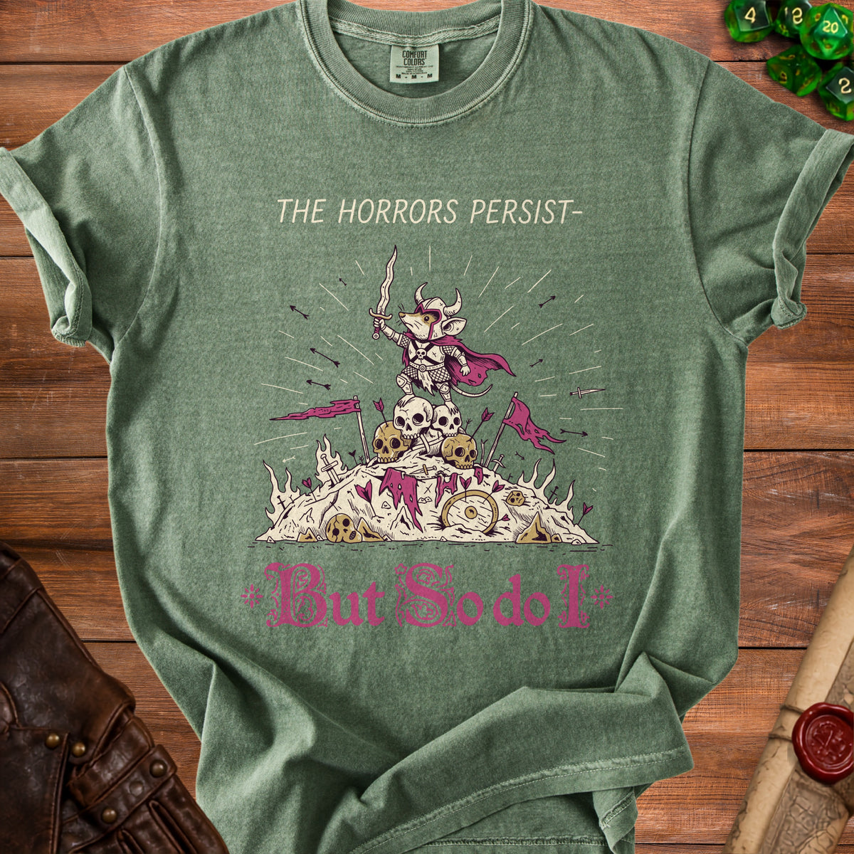 Green t-shirt with knight mouse on skulls, "The Horrors Persist- But So Do I."