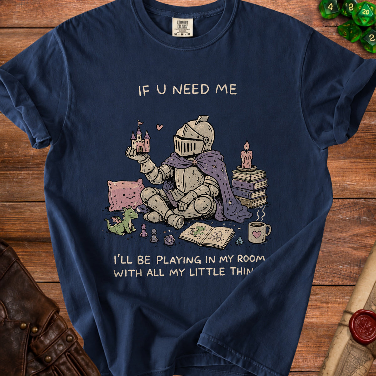 Knight holding castle, with text "IF U NEED ME I'LL BE PLAYING IN MY ROOM".