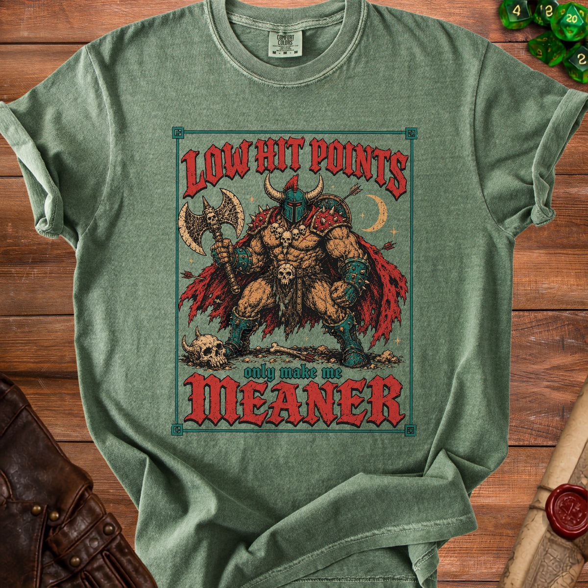Green t-shirt with warrior graphic and text "Low hit points only make me meaner".